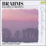 Brahms: Ballades & Variations