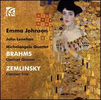 Brahms: Clarinet Quintet; Zemlinsky: Clarinet Trio - Emma Johnson (clarinet); Frans Helmerson (cello); John Lenehan (piano); Michelangelo String Quartet