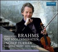 Brahms: Die Violinsonaten - Gabriele Seidel-Hell (piano); Ingolf Turban (violin)