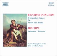 Brahms: Hungarian Dances (arr. Joachim); Joachim: Andantino; Romance - John Lenehan (piano); Marat Bisengaliev (violin)
