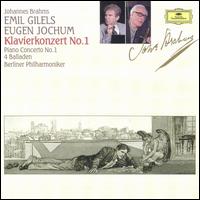 Brahms: Klavierkonzert Nr. 1; 4 Balladen, Op. 10 - Emil Gilels (piano); Berlin Philharmonic Orchestra; Eugen Jochum (conductor)
