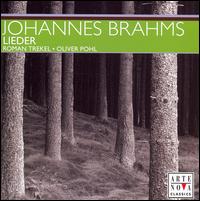 Brahms: Lieder - Oliver Pohl (piano); Roman Trekel (baritone)
