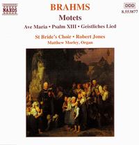 Brahms: Motets - Matthew Morley (organ); St. Bride's Church Choir (choir, chorus)