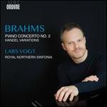 Brahms: Piano Concerto No. 2; Handel Variations