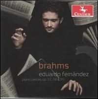 Brahms: Piano Pieces, Op. 117, 118 & 119 - Eduardo Fernndez (piano)