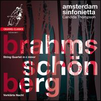 Brahms: String Quartet in C minor; Schoenberg: Verklrte Nacht - Amsterdam Sinfonietta; Candida Thompson (conductor)