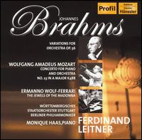 Brahms: Variations for Orchestra, Op. 56; Mozart: Concerto for Piano and Orchestra No. 23; Wolf-Ferrari: The Jewels o - Monique Haas (piano); Ferdinand Leitner (conductor)