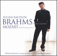 Brahms: Violin Concerto; Mozart: Violin Concerto No. 3 - Julian Rachlin (violin); Bavarian Radio Symphony Orchestra; Mariss Jansons (conductor)