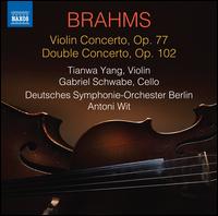Brahms: Violin Concerto, Op. 77; Double Concerto, Op. 102 - Gabriel Schwabe (cello); Tianwa Yang (violin); Deutsches Symphonie-Orchester Berlin; Antoni Wit (conductor)