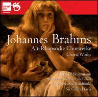 Brahms: Works for Chorus; Alto Rhapsody - Nathalie Stutzmann (contralto); Bavarian Radio Chorus (choir, chorus); Bavarian Radio Symphony Orchestra;...