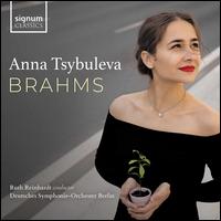 Brahms - Anna Tsybuleva (piano); Valentin Radutiu (cello); Deutsches Symphonie-Orchester Berlin; Ruth Reinhardt (conductor)