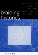 Braiding Histories: Learning from Aboriginal Peoples' Experiences and Perspectives
