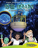 Brain: A Graphic Novel Tour: A Graphic Novel Tour