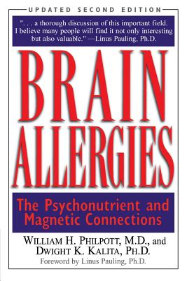 Brain Allergies: The Psychonutrient and Magnetic Connections - Philpott, Willam H, and Kalita, Dwight K