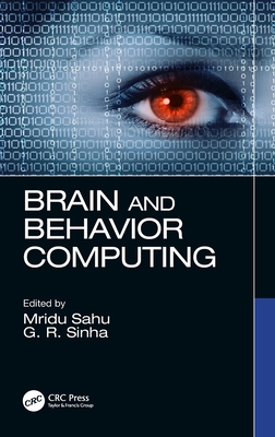 Brain and Behavior Computing - Sahu, Mridu (Editor), and Sinha, G R (Editor)