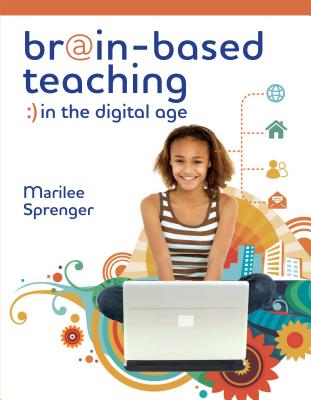 Brain-Based Teaching in the Digital Age - Sprenger, Marilee, Dr.