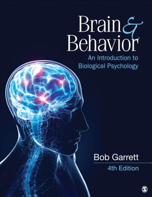 Brain & Behavior: An Introduction to Biological Psychology - Garrett, Bob