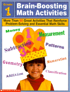Brain-Boosting Math Activities Grade 1: More Than 50 Great Activities That Reinforce Problem-Solving and Essential Math Skills