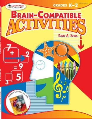 Brain-Compatible Activities, Grades K-2 - Sousa, David A.
