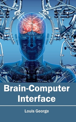 Brain-Computer Interface - George, Louis (Editor)