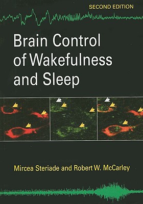 Brain Control of Wakefulness and Sleep - Steriade, Mircea M, and McCarley, Robert W