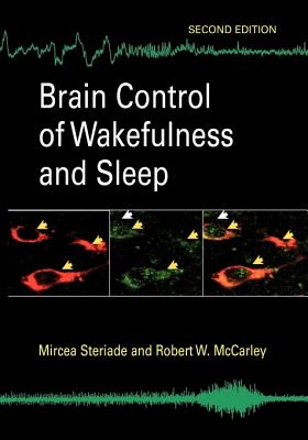 Brain Control of Wakefulness and Sleep - Steriade, Mircea M., and McCarley, Robert W.