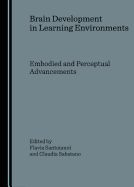 Brain Development in Learning Environments: Embodied and Perceptual Advancements