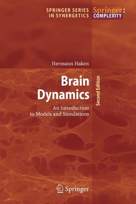 Brain Dynamics: An Introduction to Models and Simulations - Haken, Hermann