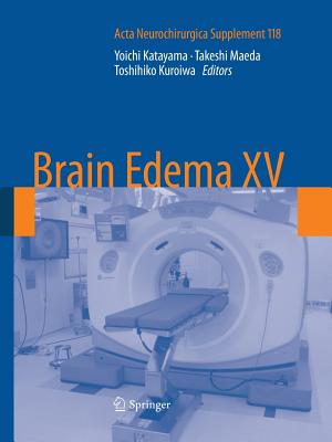 Brain Edema XV - Katayama, Yoichi (Editor), and Maeda, Takeshi (Editor), and Kuroiwa, Toshihiko (Editor)