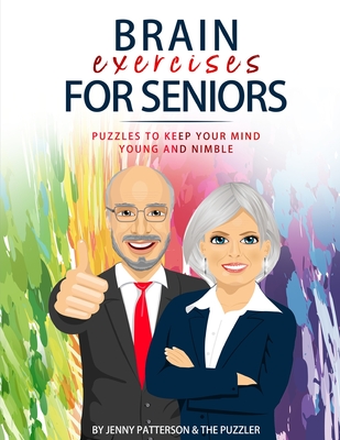 Brain Exercises for Seniors: Puzzles to Keep Your Mind Young and Nimble - Puzzler, The, and Patterson, Jenny