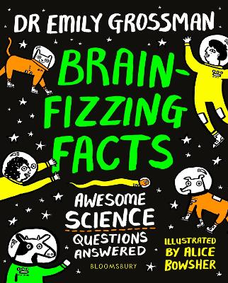 Brain-fizzing Facts: Awesome Science Questions Answered - Grossman, Emily, Dr.
