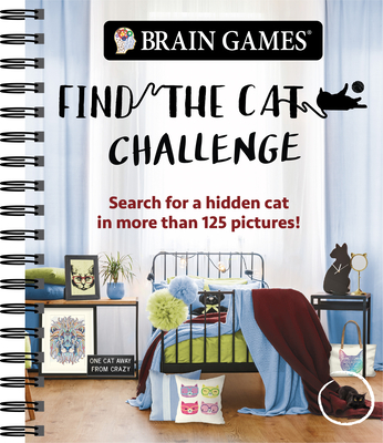 Brain Games - Find the Cat Challenge: Search for a Hidden Cat in More Than 125 Pictures! - Publications International Ltd, and Brain Games