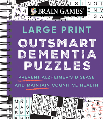 Brain Games - Large Print Outsmart Dementia Puzzles: Prevent Alzheimer's Disease and Maintain Cognitive Health - Publications International Ltd, and Brain Games