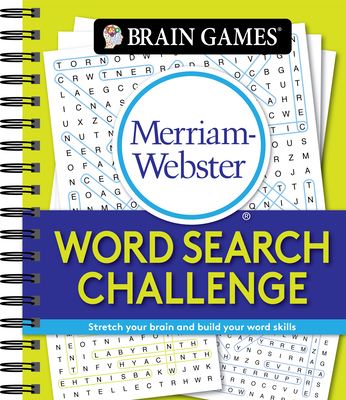 Brain Games - Merriam-Webster Word Search Challenge: Stretch Your Brain and Build Your Word Skills - Publications International Ltd, and Brain Games
