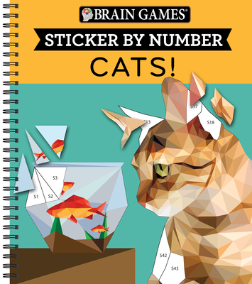Brain Games - Sticker by Number: Cats! (28 Images to Sticker) - Publications International Ltd, and New Seasons, and Brain Games