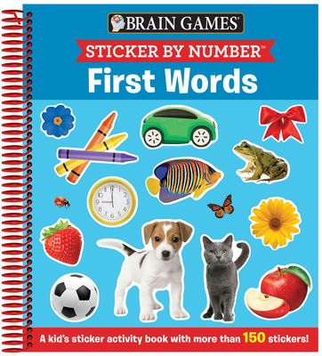 Brain Games - Sticker by Number: First Words (Ages 3 to 6): A Kid's Sticker Activity Book with More Than 150 Stickers! - Publications International Ltd, and Brain Games, and New Seasons