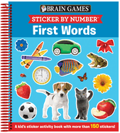 Brain Games - Sticker by Number: First Words (for Kids Ages 3-6 - 25 Activities and 150+ Stickers!): A Kid's Sticker Activity Book with More Than 150 Stickers!