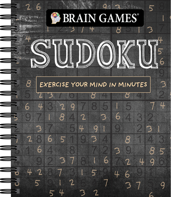 Brain Games - Sudoku (Chalkboard #1): Exercise Your Mind in Minutes Volume 1 - Publications International Ltd, and Brain Games