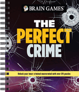 Brain Games - The Perfect Crime: Unlock Your Inner Criminal MasterMind with Over 170 Puzzles