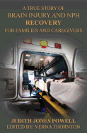 Brain Injury and Nph Recovery: For Family and Caregivers