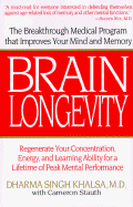 Brain Longevity: The Breakthrough Medical Program That Improves Your Mind and Memory - Singh Khalsa, Dharma, M.D., and Stauth, Cameron, M.D.