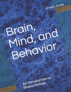 Brain, Mind, and Behavior: An Introduction to Biopsychology