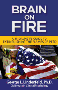 Brain on Fire: : A Therapist's Guide to Extinguishing the Flames of Ptsd (Black and White Edition)