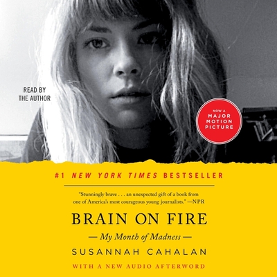 Brain on Fire: My Month of Madness - Cahalan, Susannah (Read by)