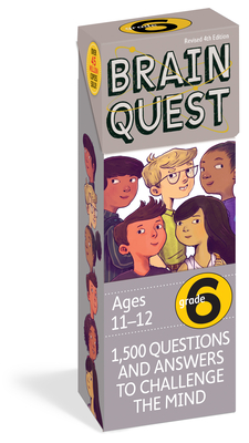 Brain Quest Grade 6, Revised 4th Edition: 1,500 Questions and Answers to Challenge the Mind - Feder, Chris Welles, and Bishay, Susan