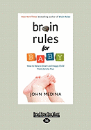 Brain Rules for Baby: How to Raise a Smart and Happy Child from Zero to Five (Large Print 16pt) - Medina, John