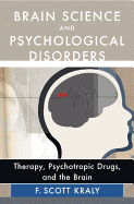Brain Science and Psychological Disorders: New Perspectives on Psychotherapeutic Treatment
