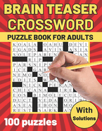 Brain Teaser Crossword Puzzle Book for Adults: Large Print Crossword - Suitable for all levels - Crossword Puzzles for Seniors and Teens - BIG Font, Anti eye strain