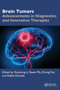 Brain Tumors: Advancements in Diagnostics and Innovative Therapies