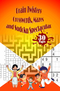 Brain Twisters Crosswords, Mazes, and Sudoku Spectacular